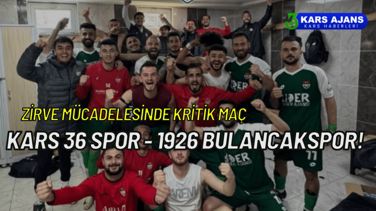 Zirve mücadelesinde kritik maç: Kars 36 Spor - 1926 Bulancakspor!