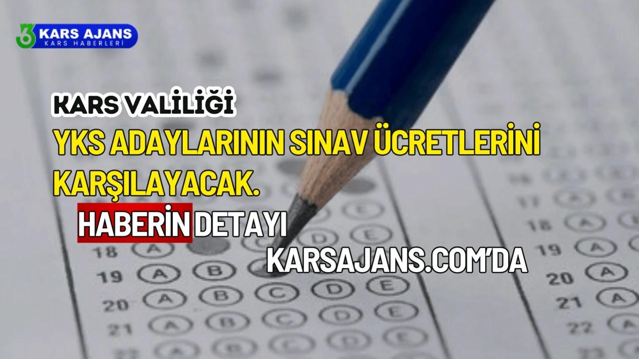 Kars Valiliği YKS Adaylarının Sınav Ücretlerini Karşılayacak.