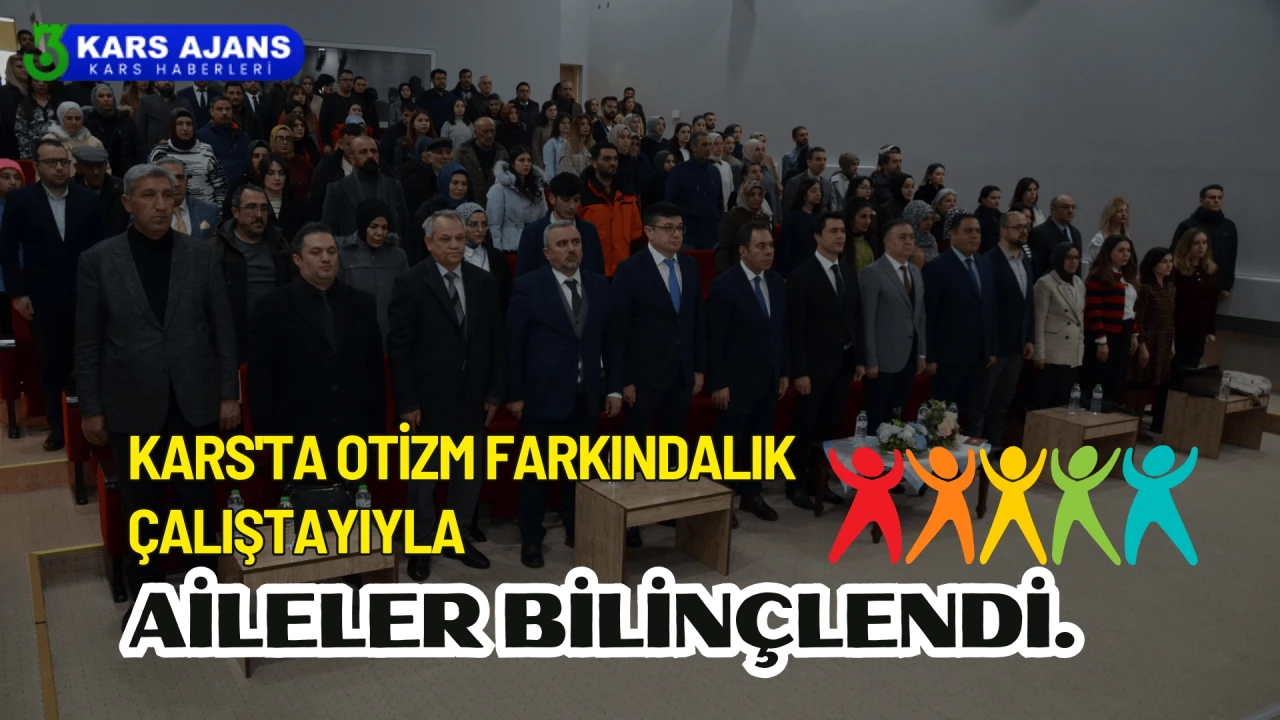 Kars'ta Otizm Farkındalık Çalıştayıyla Aileler Bilinçlendi.