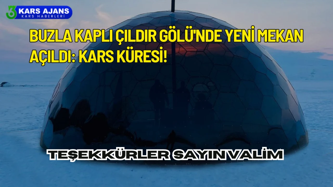 Kars, Buzla Kaplı Çıldır Gölü'nde Yeni Mekan Açıldı: Kars Küresi!