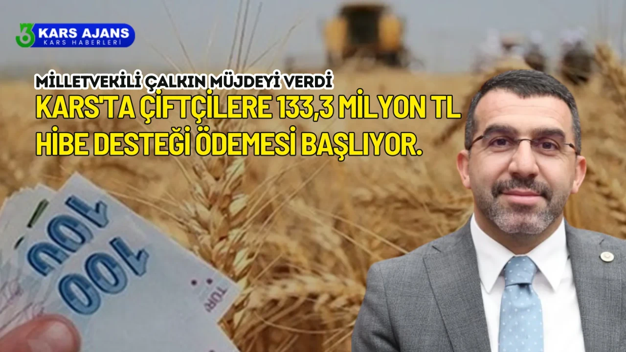 Kars'ta çiftçilere 133,3 milyon TL hibe desteği ödemesi başlıyor.
