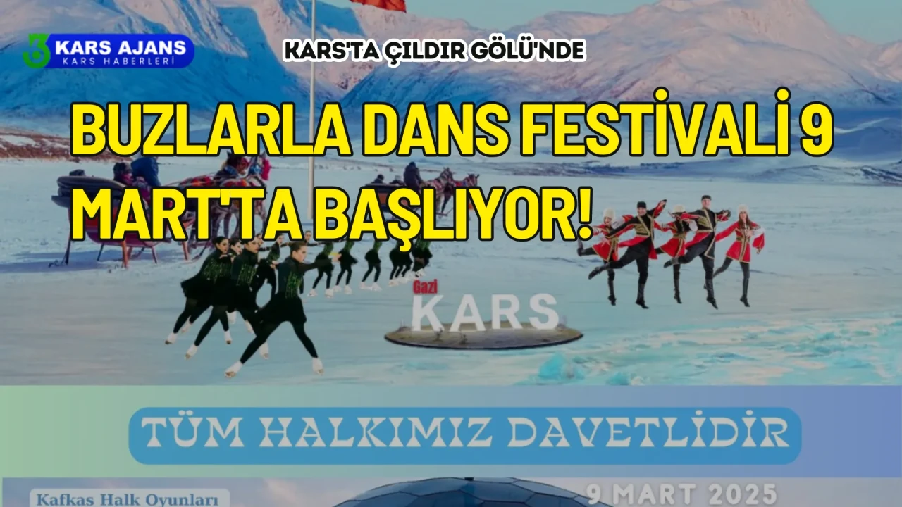 Kars'ta Çıldır Gölü'nde Buzlarla Dans Festivali 9 Mart'ta başlıyor!