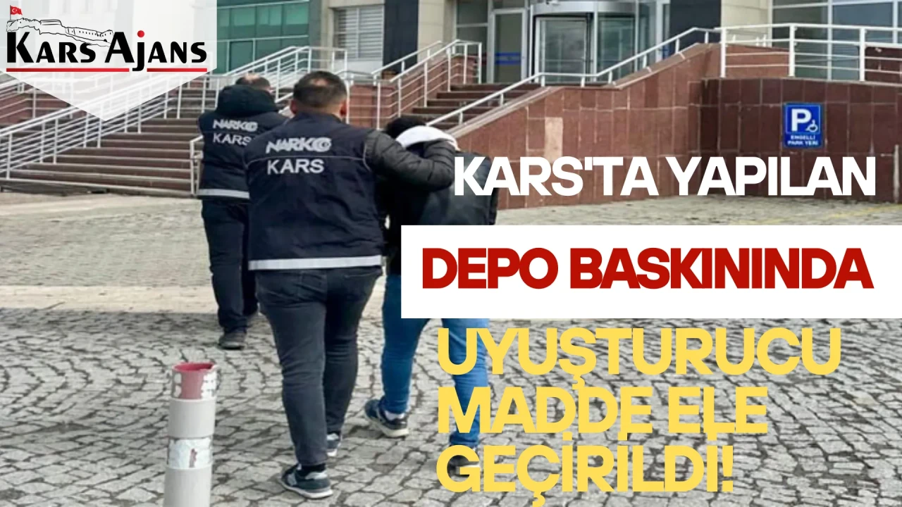 Kars'ta Yapılan Depo Baskınında Uyuşturucu Madde Ele Geçirildi!