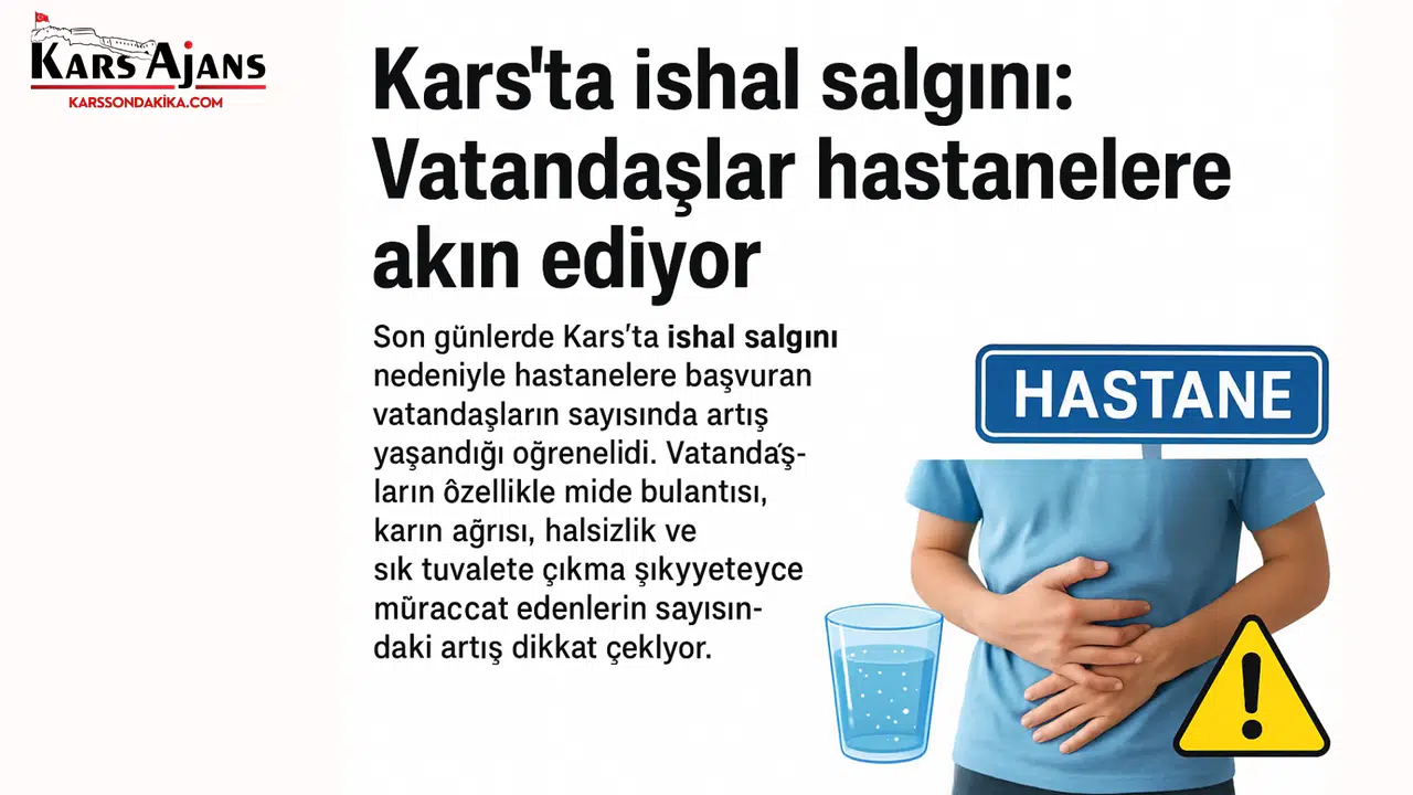 Kars’ta İshal Salgını: Vatandaşlar Hastanelere Akın Ediyor