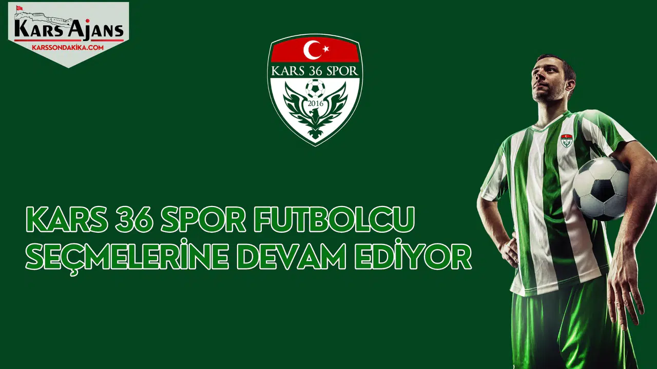 Kars 36 Spor, Genç Yetenekleri Keşfetmek İçin Seçmeler Düzenliyor