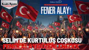 Selim’de Kurtuluş Coşkusu: Fener Alayı Düzenlenecek