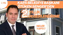 Kars Belediye Başkanı Ötüken Senger’den 2 Yıllık Değerlendirme