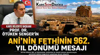 Ani'nin Fethinin 962. Yılı: Kars Belediye Başkanı'ndan Kutlama Mesajı