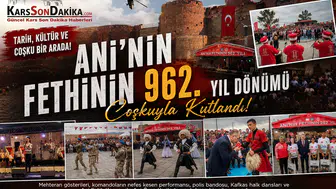 Ani’nin Fethi 962. Yıl Dönümü Renkli Etkinliklerle Coşkuyla Kutlandı