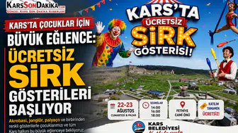 Kars'ta Ücretsiz Sirk Gösterileri: Çocuklar Eğlenceye Doyacak!
