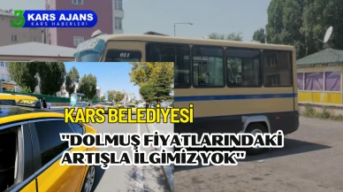 Kars Belediyesi: ''Dolmuş fiyatlarındaki artışla ilgimiz yok''