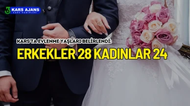 Kars'ta Evlenme Yaşları Belirlendi: Erkekler 28, Kadınlar 24