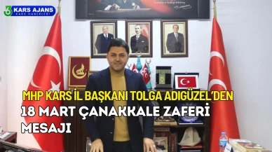 MHP Kars İl Başkanı Adıgüzel'den Çanakkale Zaferi mesajı