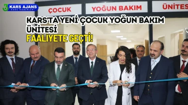 Kars'ta Yeni Çocuk Yoğun Bakım Ünitesi Faaliyete Geçti!