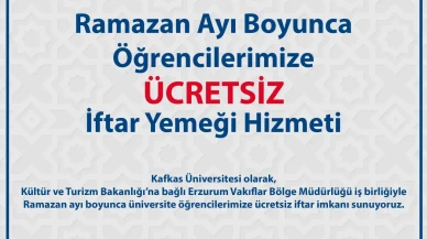 Kafkas Üniversitesi'nden Ramazan'da öğrencilere ücretsiz iftar yemeği!