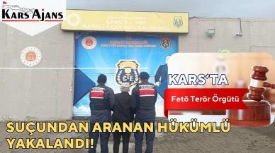 Kars'ta FETÖ suçundan aranan hükümlü yakalandı!