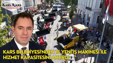 Kars Belediyesi'nden 15 Yeni İş Makinesi ile Hizmet Kapasitesini Artırdı