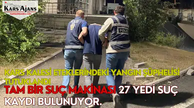 Kars Kalesi Eteklerindeki Yangın Şüphelisi Tutuklandı