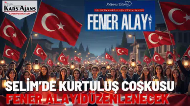 Selim’de Kurtuluş Coşkusu: Fener Alayı Düzenlenecek