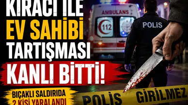Kars'ta Kiracı-Ev Sahibi Tartışması: 2 Kişi Bıçakla Yaralandı