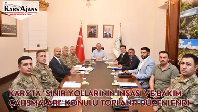 Sınır Yolları Toplantısı: Güvenlik ve Ulaşım Değerlendirmesi Yapıldı