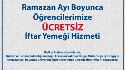 Kafkas Üniversitesi'nden Ramazan'da öğrencilere ücretsiz iftar yemeği!