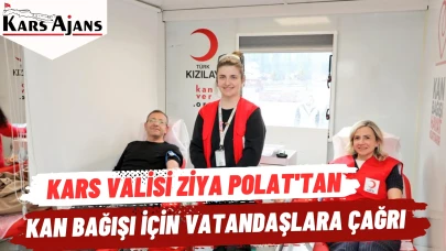 Kars Valisi Ziya Polat'tan Kan Bağışı İçin Vatandaşlara Çağrı