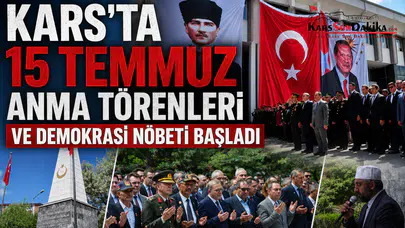 Kars'ta 15 Temmuz Anma Törenleri ve Demokrasi Nöbeti Başladı