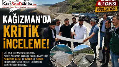 Kağızman Barajı ve taşkın kontrol tesisleri DSİ heyeti tarafından incelendi
