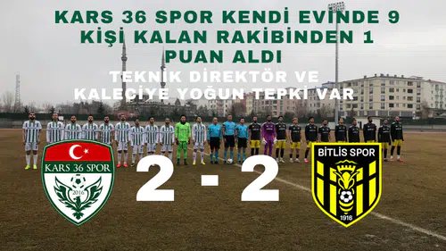 Kars 36 Spor, 9 Kişi Kalan Bitlis 1916 ile 2-2 Berabere Kaldı