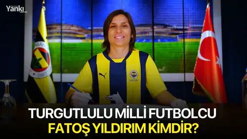 Turgutlulu Milli Futbolcu Fatoş Yıldırım Kimdir?