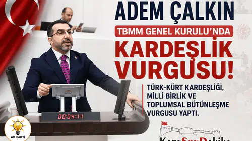 Adem Çalkın: Türk-Kürt kardeşliği ve terörsüz Türkiye vurgusu TBMM'de öne çıktı