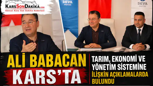 Babacan, Kars'ta tarım ve ekonomi politikalarını eleştirip, yönetim sistemine dair öneriler sundu.