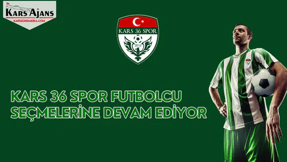 Kars 36 Spor, Genç Yetenekleri Keşfetmek İçin Seçmeler Düzenliyor