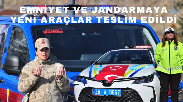 Kars’ta güvenlik güçlerine 60 yeni araç teslim edildi