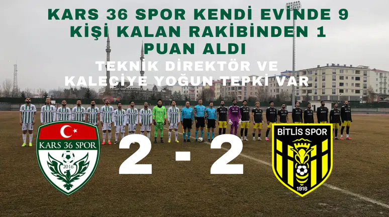 Kars 36 Spor, 9 Kişi Kalan Bitlis 1916 ile 2-2 Berabere Kaldı