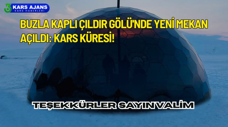 Kars, Buzla Kaplı Çıldır Gölü'nde Yeni Mekan Açıldı: Kars Küresi!