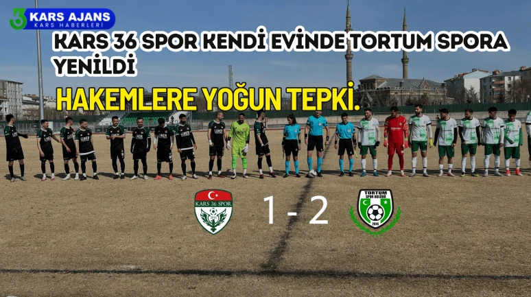 Kars 36 Spor Kendi Evinde Tortum Spora Yenildi, Hakemlere Yoğun Tepki.