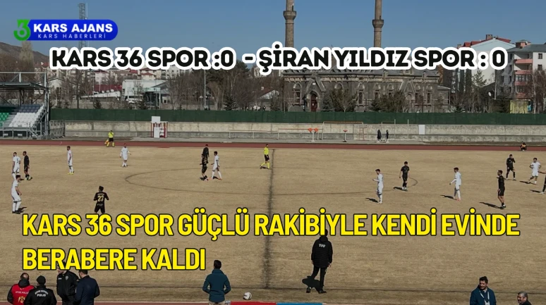 Kars 36 Spor Kendi Evinde Güçlü Rakibiyle Berabere Kaldı.