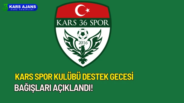 Kars Spor Kulübü Destek Gecesi Bağışları Açıklandı!