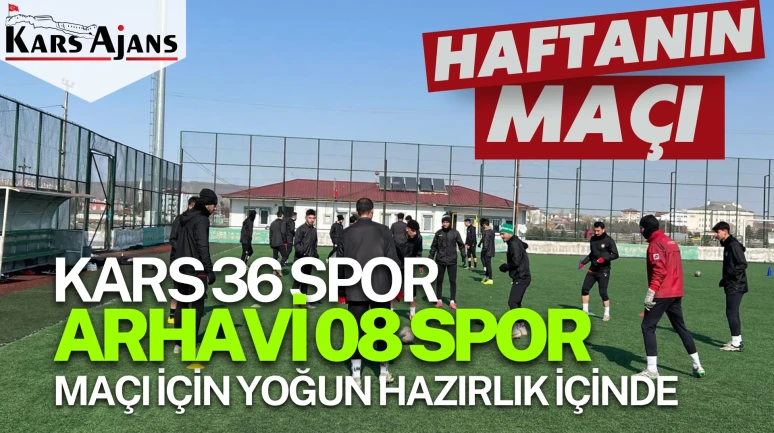 Kars 36 Spor, Arhavi 08 Spor Maçı İçin Hazırlıklarını Sürdürüyor