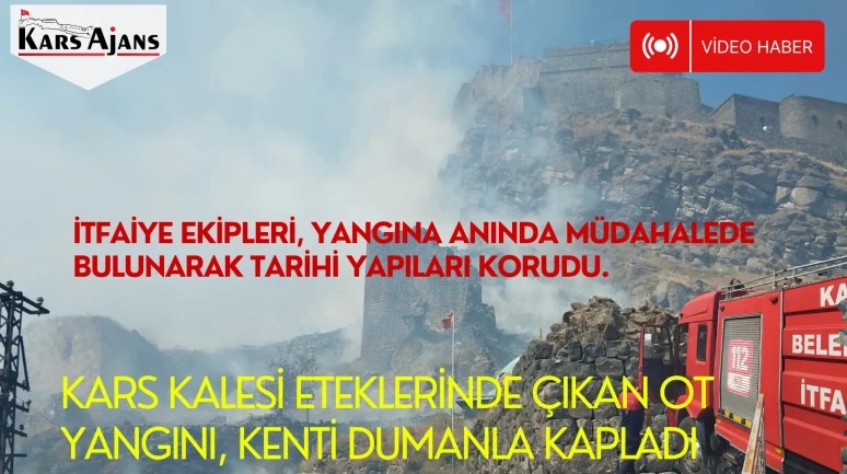 Kars Kalesi Eteklerinde Çıkan Ot Yangını, Kenti Dumanla Kapladı