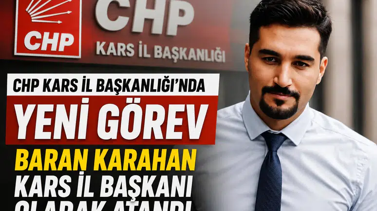 CHP Kars İl Başkanlığı'nda Baran Karahan dönemi başladı, yeni yönetim şekillenecek