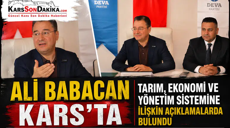 Babacan, Kars'ta tarım ve ekonomi politikalarını eleştirip, yönetim sistemine dair öneriler sundu.
