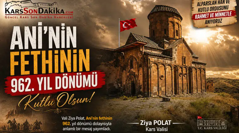 Ani'nin Fethinin 962. Yılı: Vali Polat'tan Anlamlı Mesaj ve Tarih Vurgusu